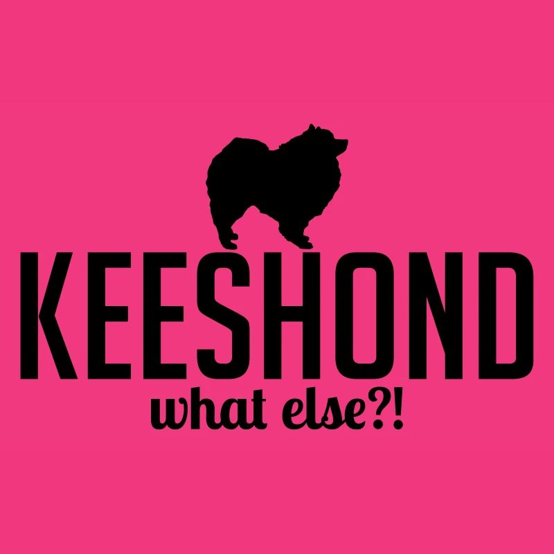 KEESHOND what else