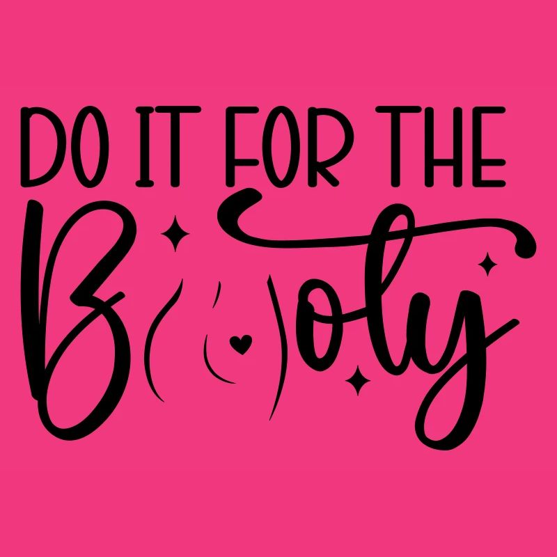 Do It for the Booty