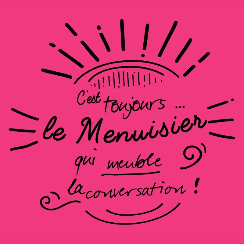 C'est le menuisier qui meuble !