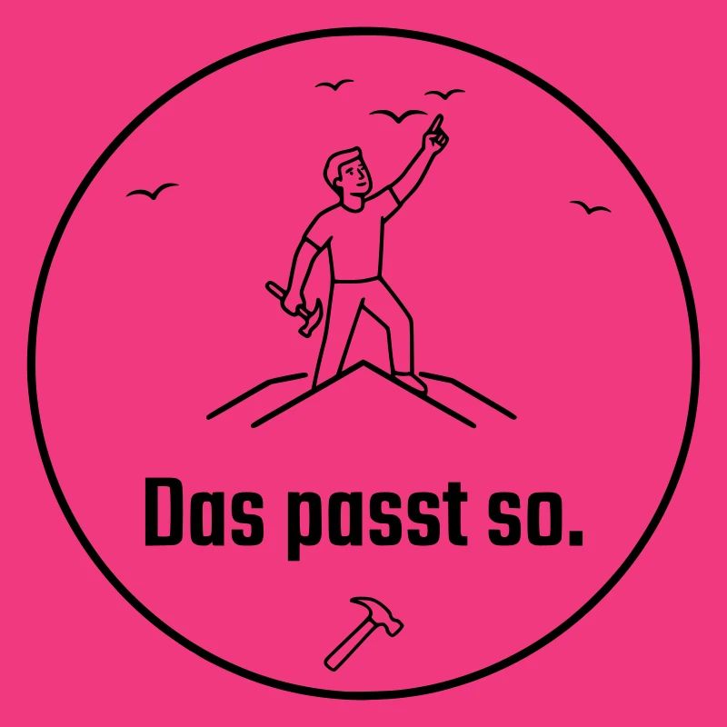 Dachdecker das passt so Stolz