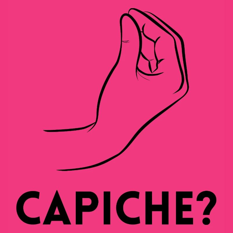 Capiche – Verstehst du?
