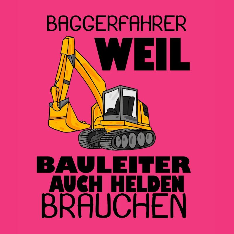Bauleiter Held Baggerfahrer Spruch