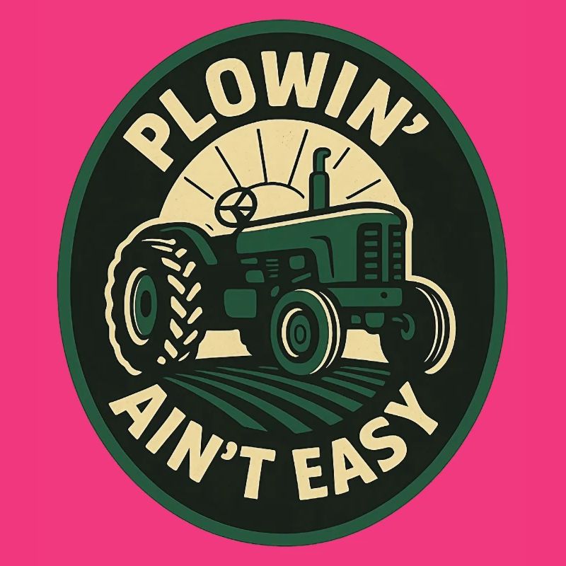 Plowin Aint Easy