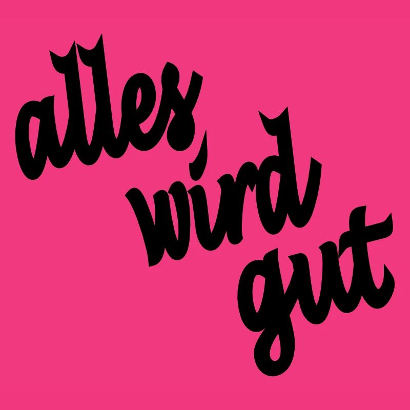 alles wird gut