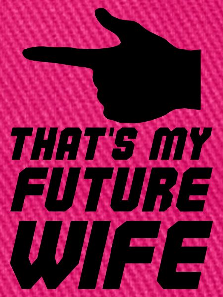 Thats my future Wife