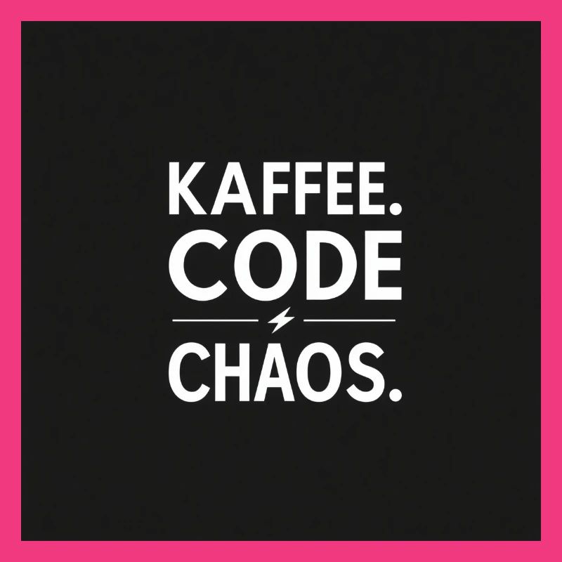 Coffee, Code, Chaos