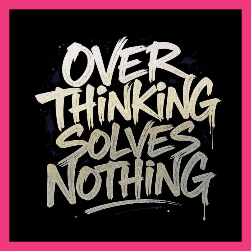 Overthinking solves nothing - Graffity Style