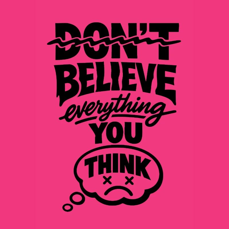 Don't Believe Everything You Think Statement