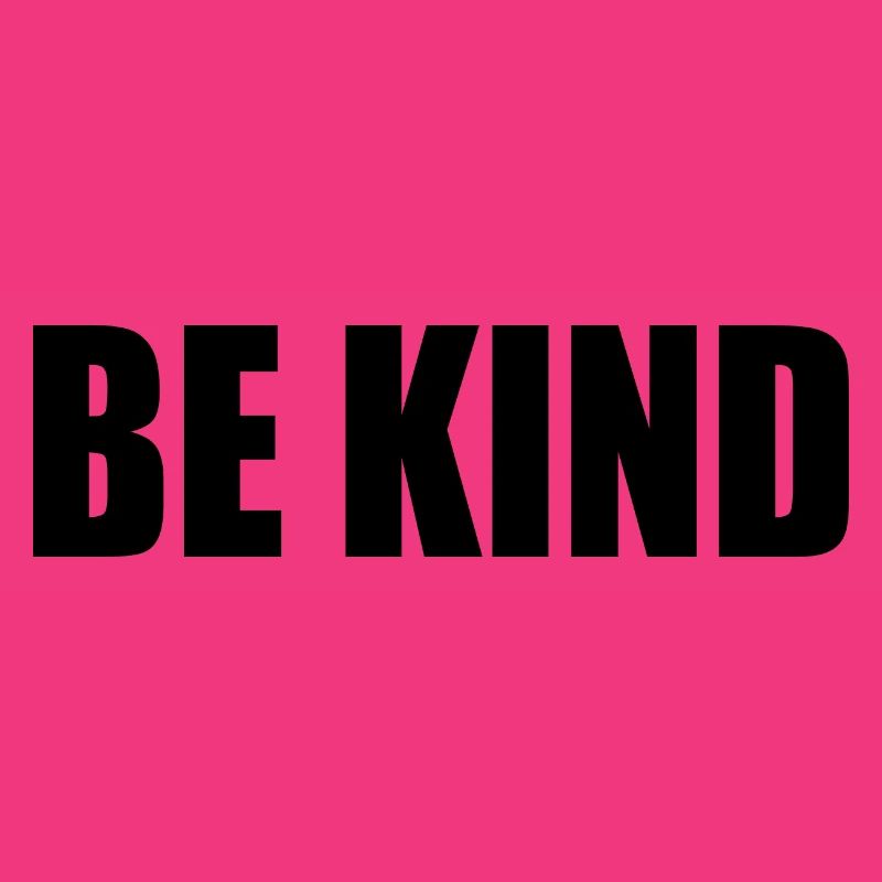 Be kind
