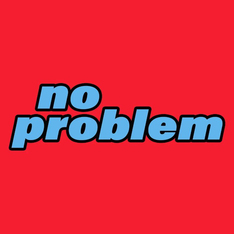 NO PROBLEM