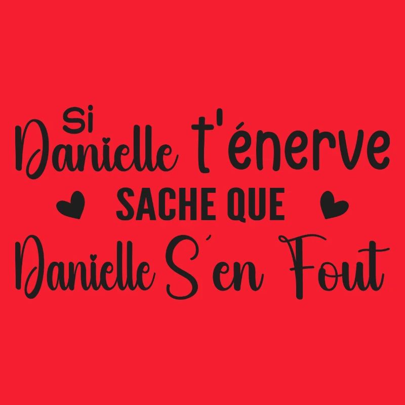 Wenn Danielle dich nervt, solltest du wissen, dass Danielle sich einen Dreck darum schert