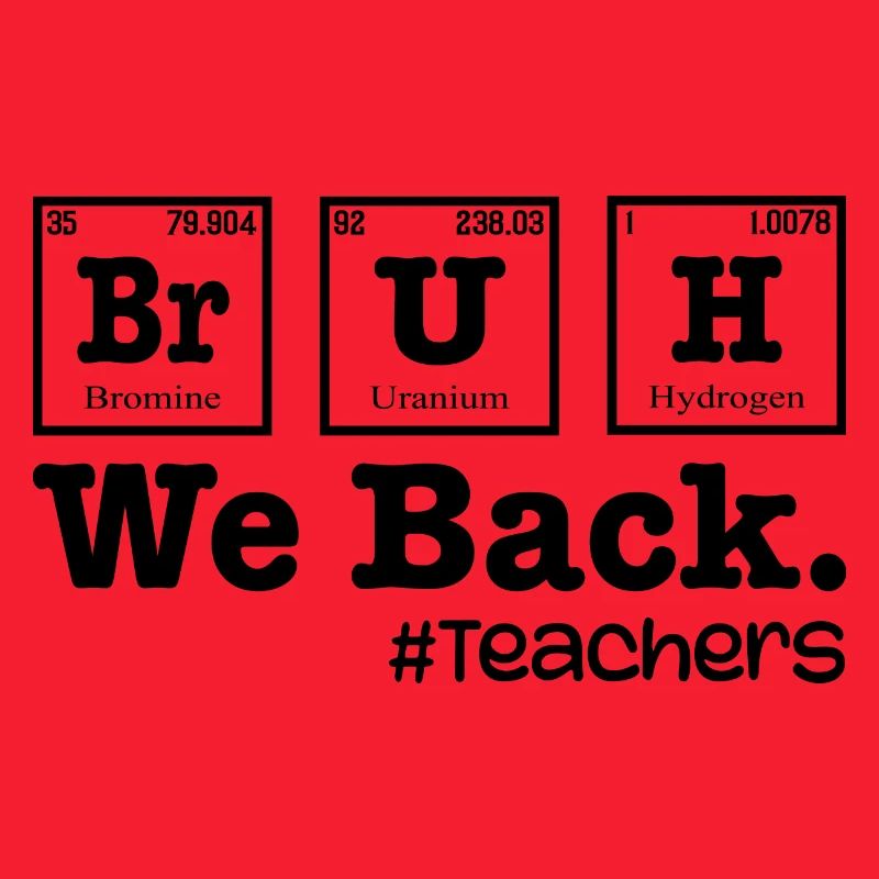 Bruh We Back To School - Table Elements Lehrer