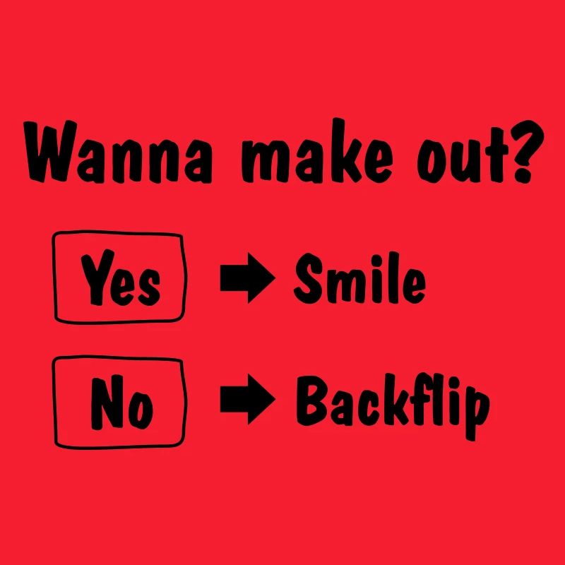 Wanna make out