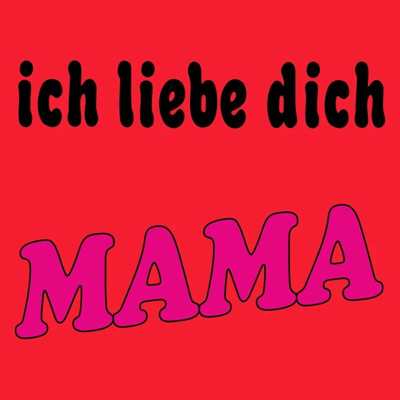 Ich liebe dich mama