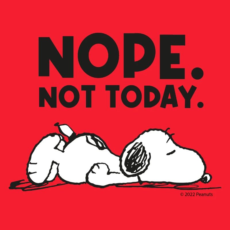 Peanuts Snoopy Nope Not Today