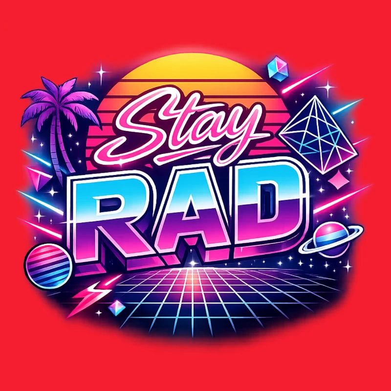 Stay Rad Neon Retro