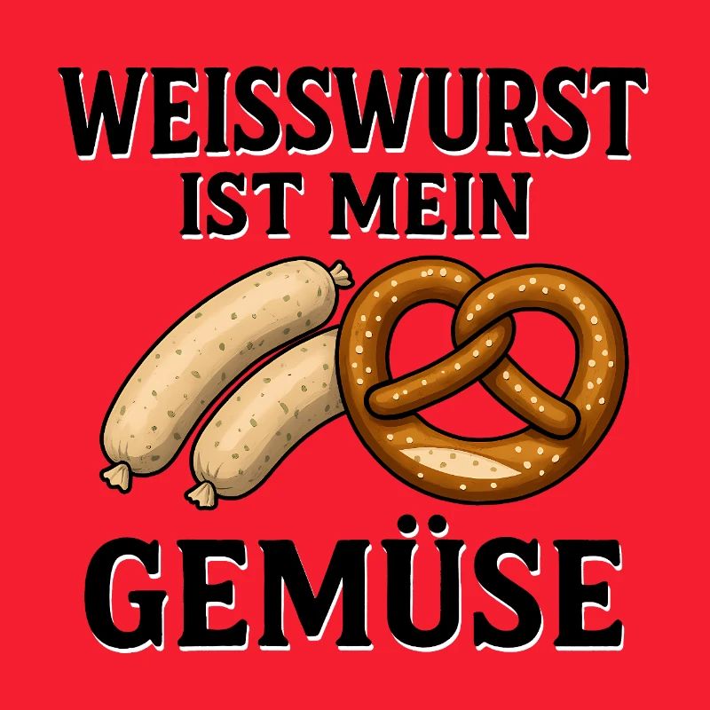 Weisswurst is my vegetable