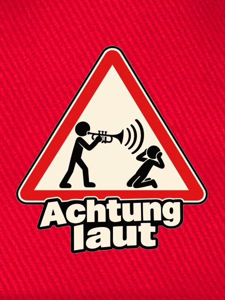 Achtung laut – Trompeter als Warnschild