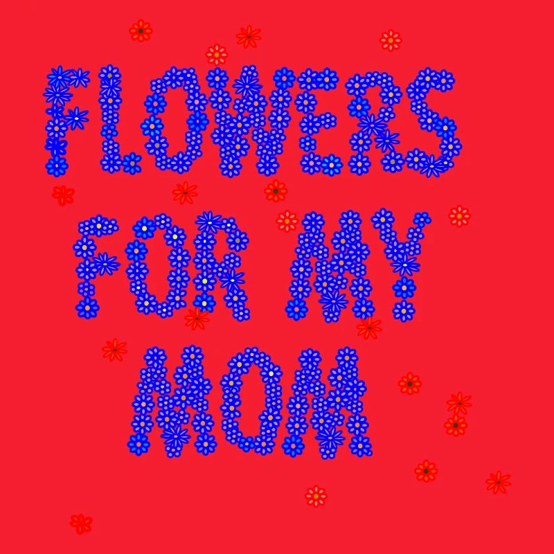 Des fleurs pour ma mère