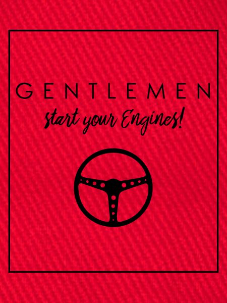 GENTLEMEN -Start your Engines
