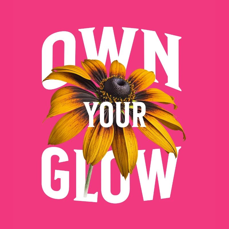 Own Your Glow – Fleur et déclaration