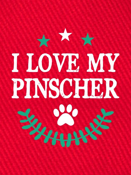 I Love my Pinscher