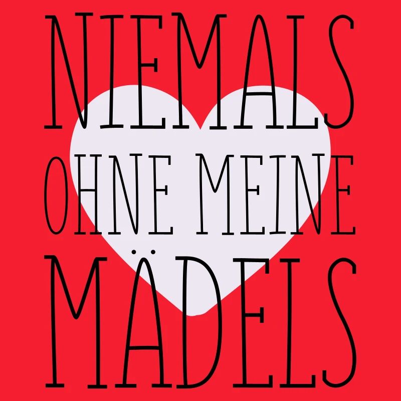 Meine Mädels Spruch
