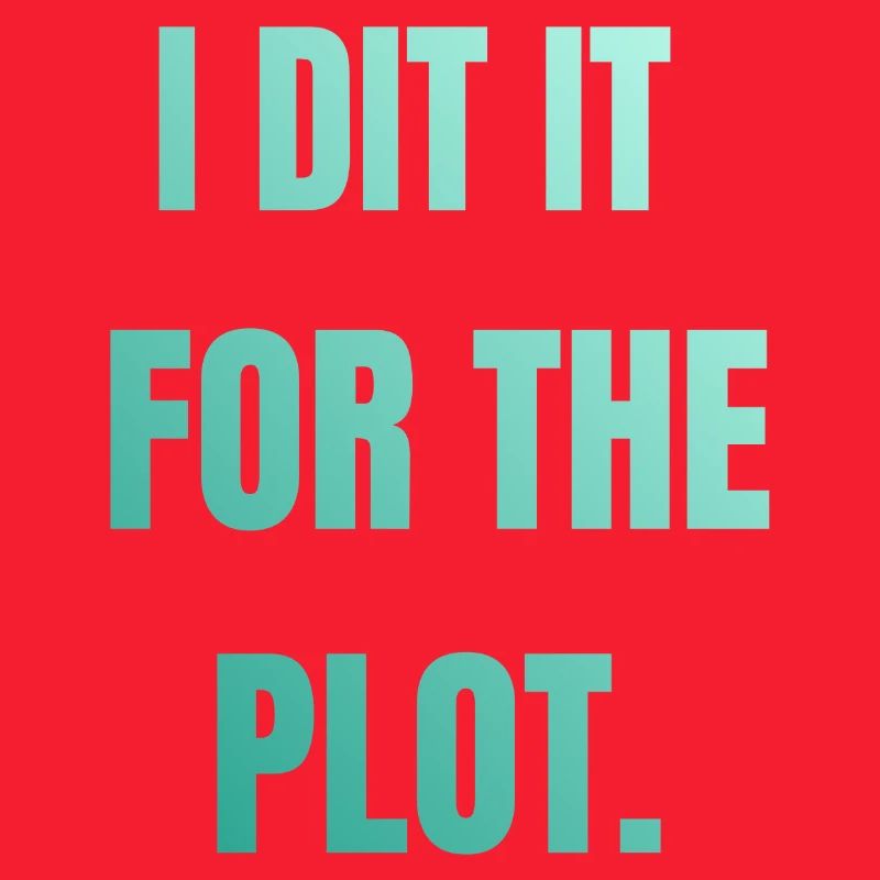 I did it for the plot