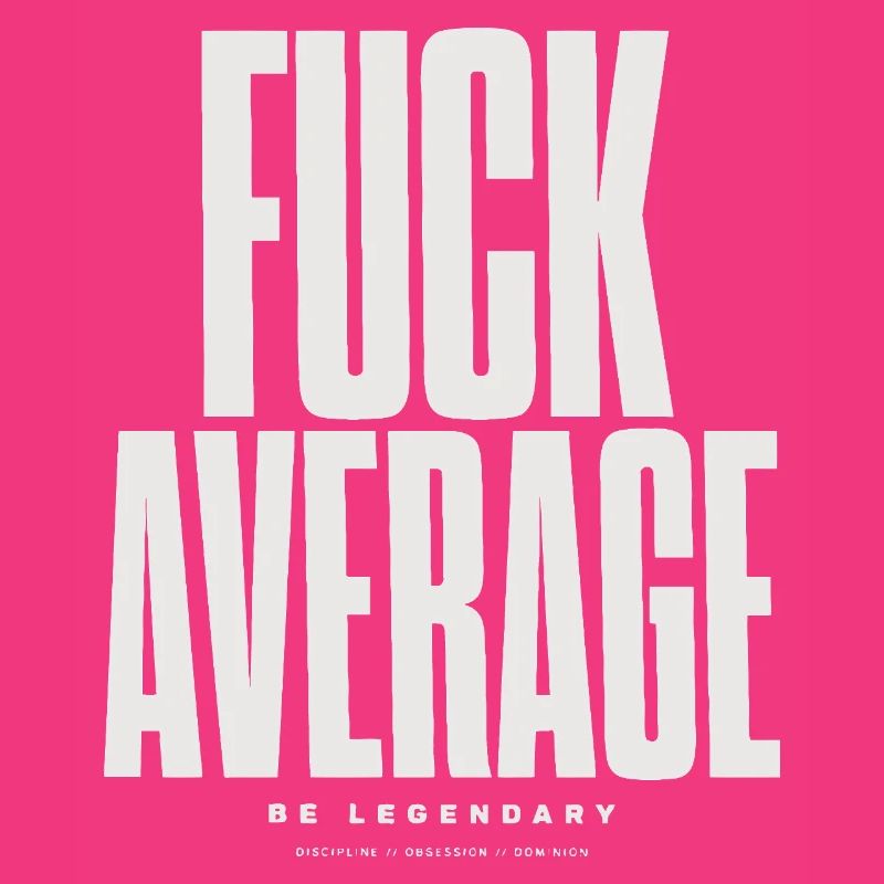 Be Bold Not Average