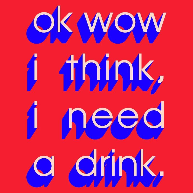  I Need a Drink