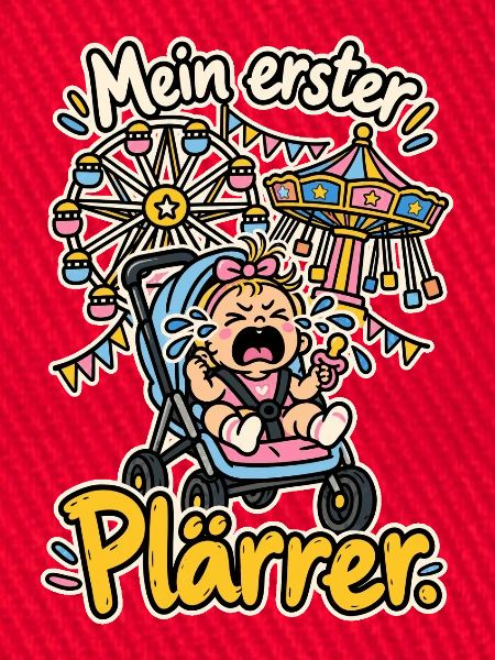 Mein erster Plärrer