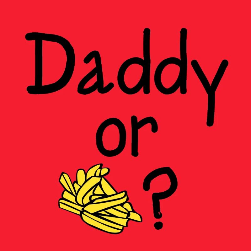 Daddy oder Chips?