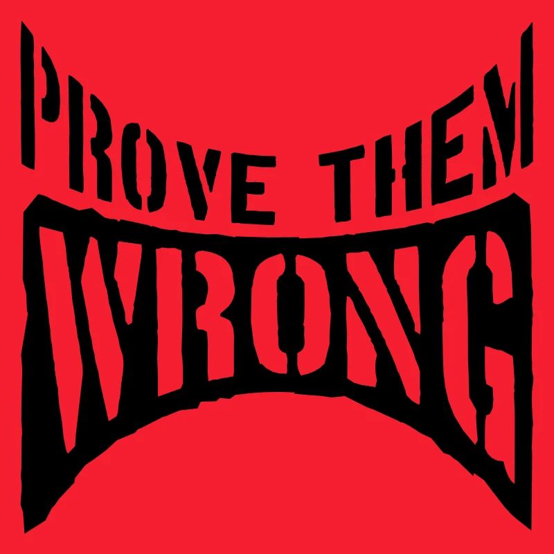 Prove Them Wrong
