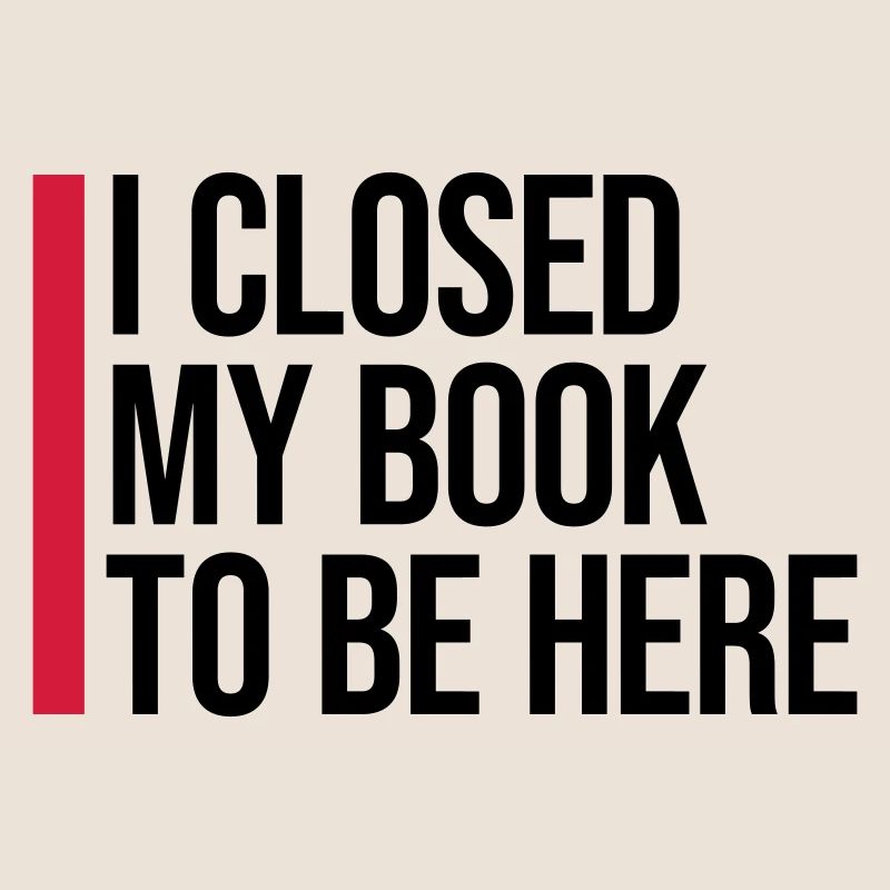 I closed my book