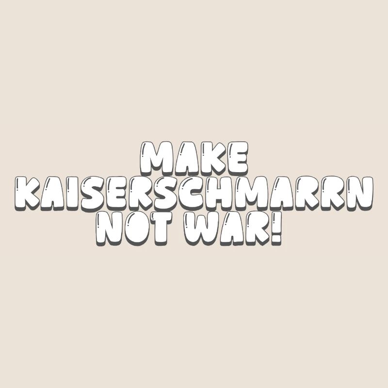 Make Kaiserschmarrn Not War!