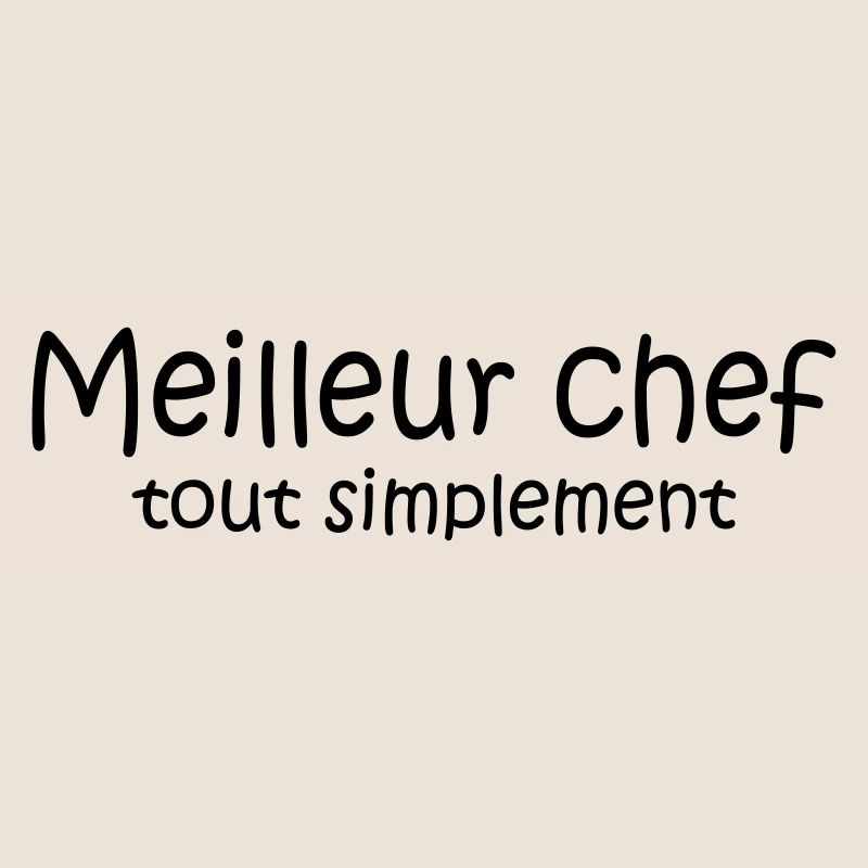 Meilleur chef tout simplement