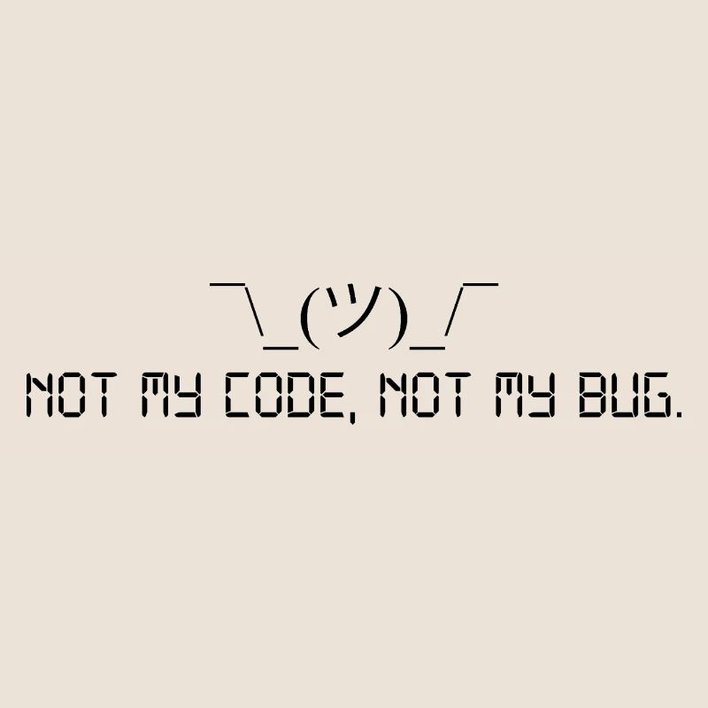 Not my code, not my bug.