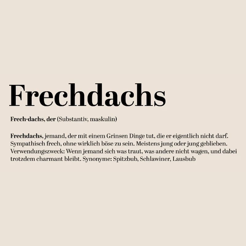 Frechdachs Definition Kosename frech locker
