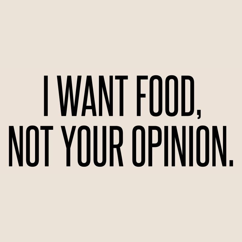 I want food