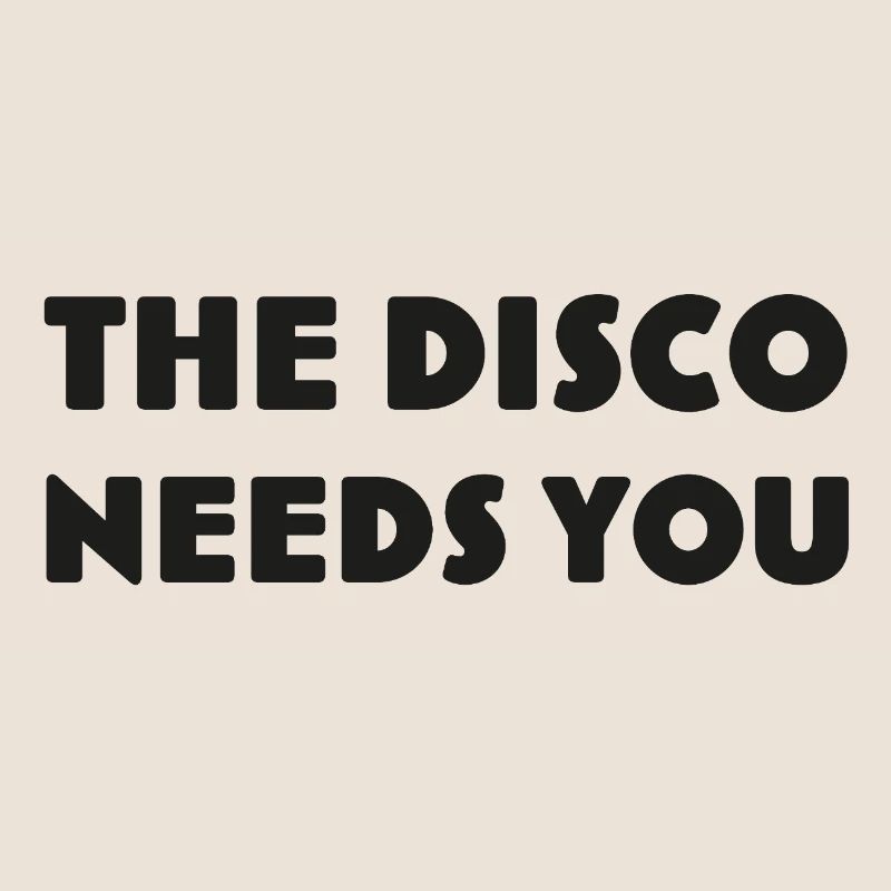 Disco, die dich DISCO-NEEDS-YOU ruft