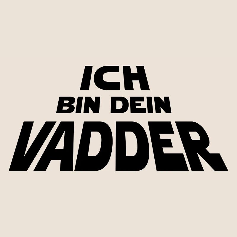 Ich bin dein Vadder