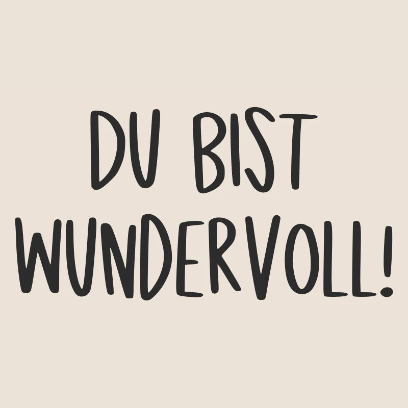 Du bist wundervoll