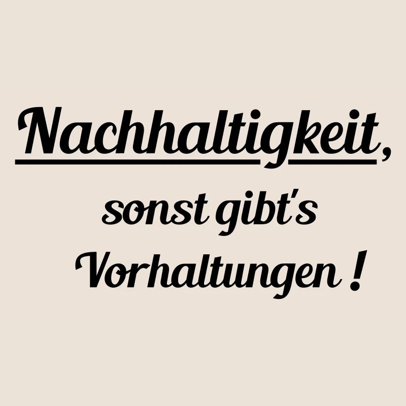 Nachhaltig oder Vorhaltungen