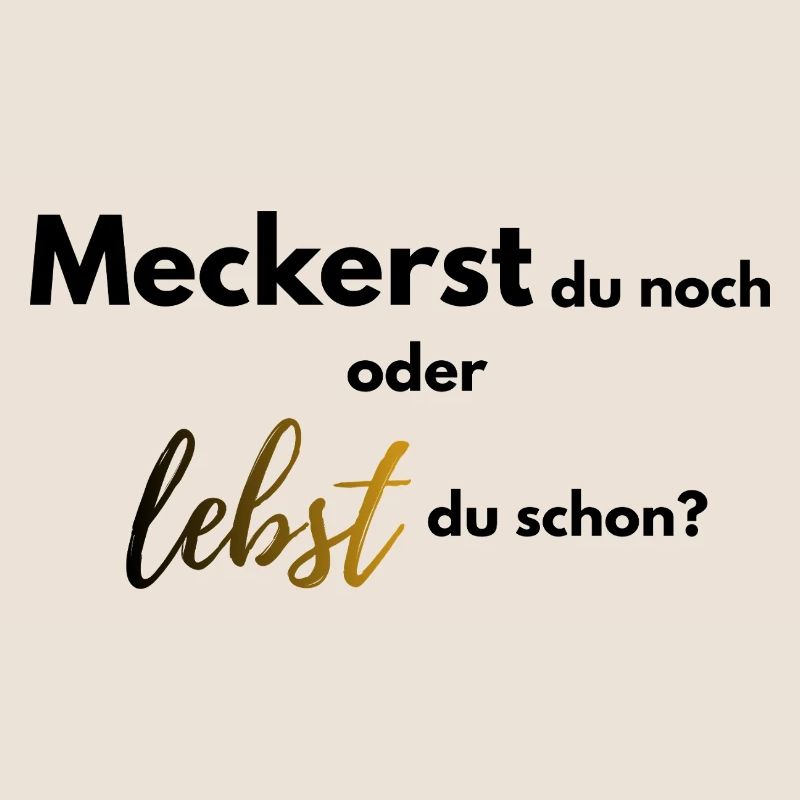 Meckerst du noch oder lebst du schon farbig