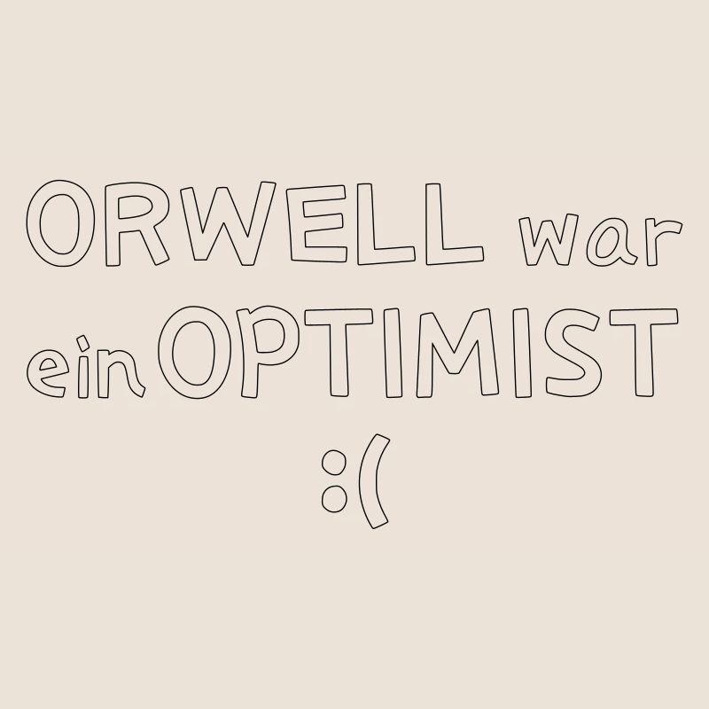 Orwell war ein Optimist