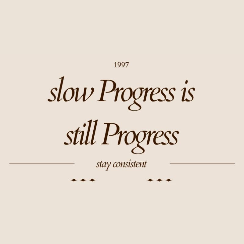 slow_Progress_is_still_Progress_