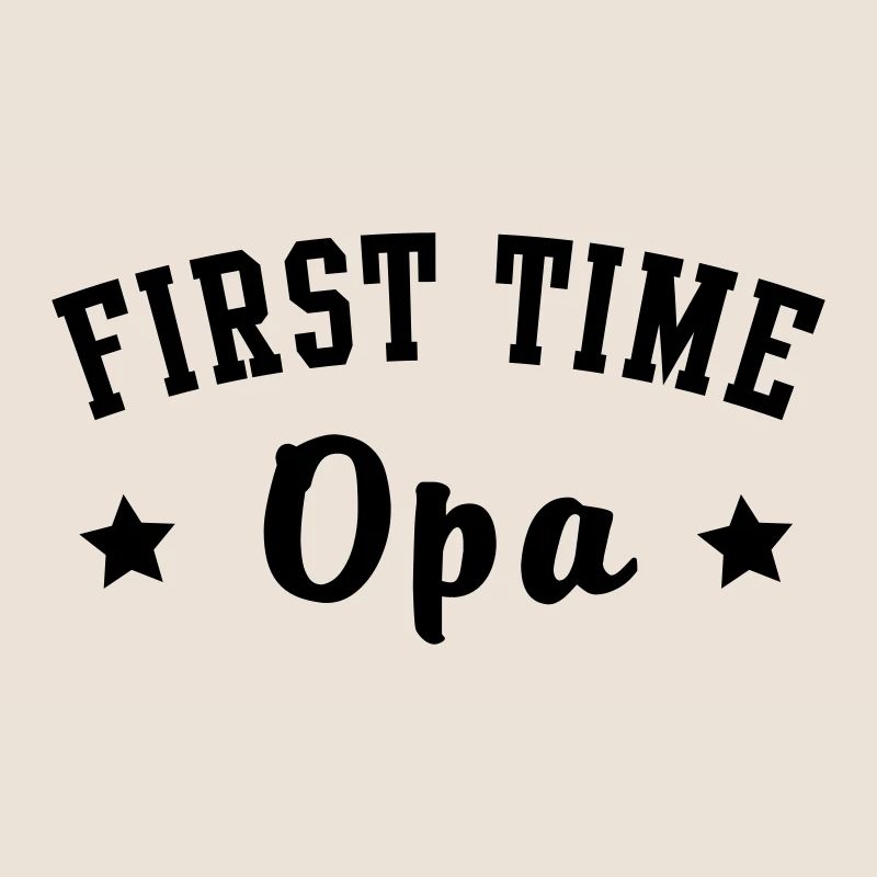 FIRST TIME Opa