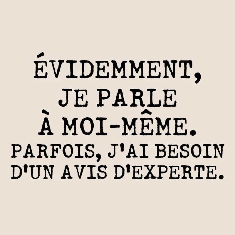 Évidemment je parle à moi-même avis d'experte