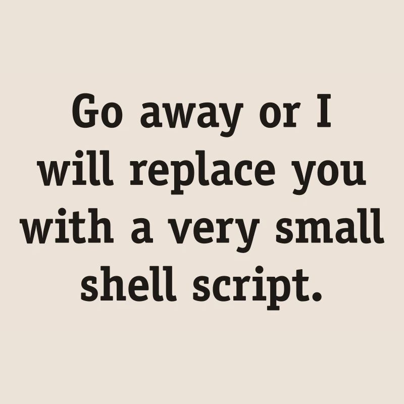 Geh weg oder ich werde dich mit einem sehr kleinen