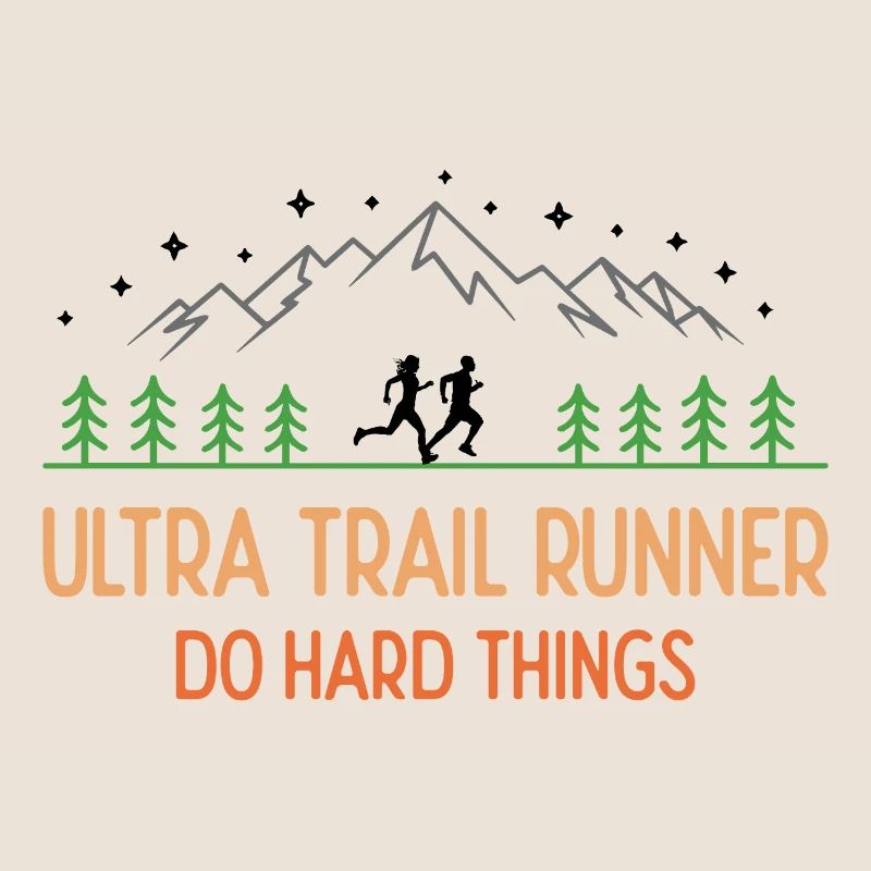 Ultra Trail Runner - Faites des choses difficiles